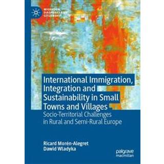 International Immigration, Integration and Sustainability in Small Towns and Villages