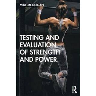 Testing and Evaluation of Strength and Power