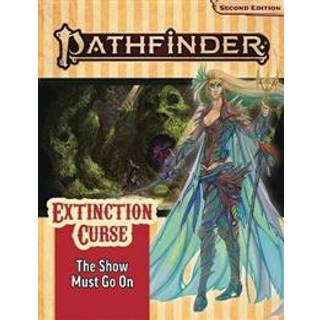 Pathfinder Adventure Path: The Show Must Go On (Extinction Curse 1 of 6) (P2)