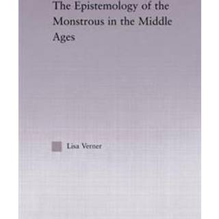 The Epistemology of the Monstrous in the Middle Ages
