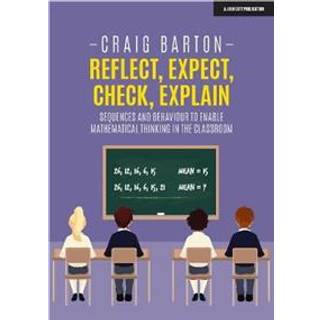 Reflect, Expect, Check, Explain: Sequences and behaviour to enable mathematical thinking in the classroom