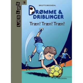 Drømme og driblinger. Træn! Træn! Træn!