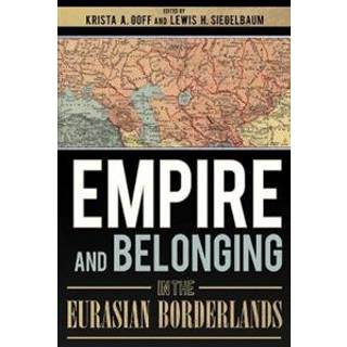 Empire and Belonging in the Eurasian Borderlands