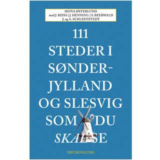 111 steder i Sønderjylland og Slesvig som du skal se