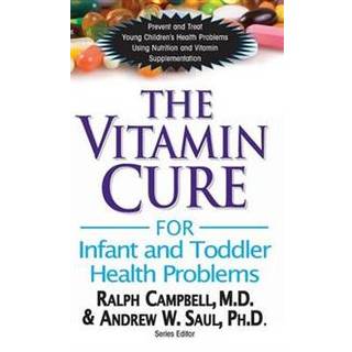 The Vitamin Cure for Infant and Toddler Health Problems
