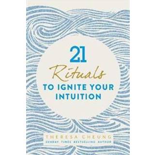21 Rituals to Ignite Your Intuition