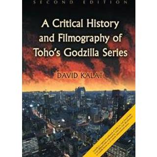 A Critical History and Filmography of Toho's Godzilla Series, 2d ed.