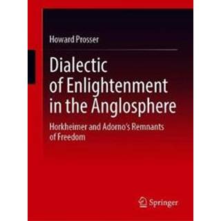 Dialectic of Enlightenment in the Anglosphere