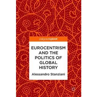 Eurocentrism and the Politics of Global History