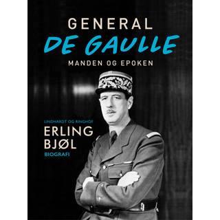 General de Gaulle. Manden og epoken