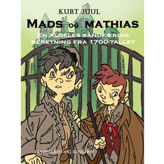 Mads og Mathias. En aldeles sandfærdig beretning fra 1700-tallet