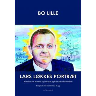 LARS LØKKES PORTRÆT - Noveller om himmel og helvede og især det midtimellem