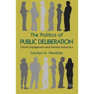 The Politics of Public Deliberation