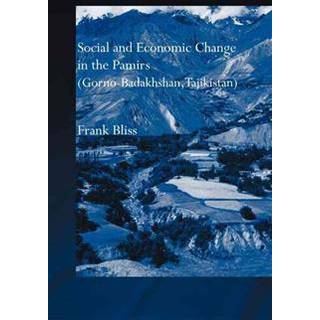 Social and Economic Change in the Pamirs (Gorno-Badakhshan, Tajikistan)