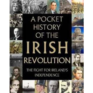 A Pocket History of the Irish Revolution