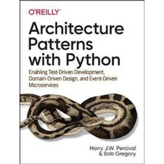 Architecture Patterns with Python (4, 2020) | Bob Gregory,Harry J.W. Percival
