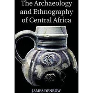 The Archaeology and Ethnography of Central Africa