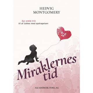 Miraklernes tid 0 til 2 år, bog af Hedvig Montgomery
