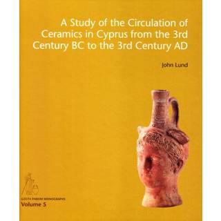 A Study of the Circulation of Ceramics in Cyprus from the 3rd Century BC to the 3rd Century AD