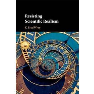 Resisting Scientific Realism