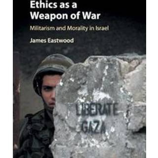 Ethics as a Weapon of War