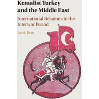 Kemalist Turkey and the Middle East