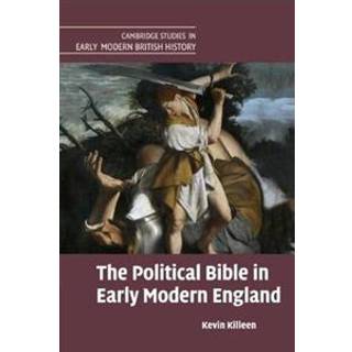 The Political Bible in Early Modern England