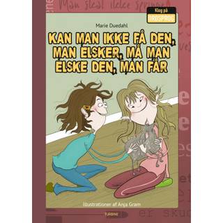 Kan man ikke få den, man elsker, må man elske den, man kan få