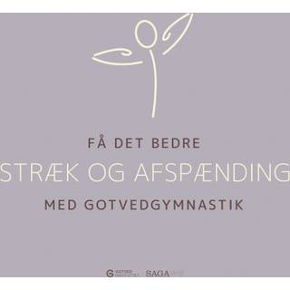 Få det bedre med Gotvedgymnastik. Stræk og afspænding
