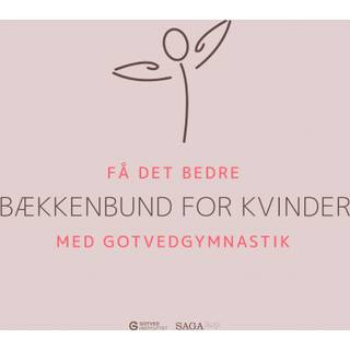 Få det bedre med Gotvedgymnastik. Bækkenbund for kvinder