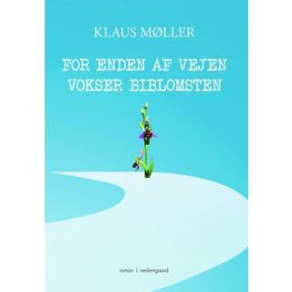 For enden af vejen vokser biblomsten