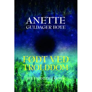 Født ved trolddom – Det ultimative offer