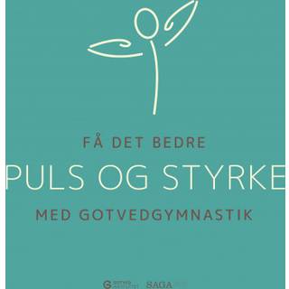 Få det bedre med Gotvedgymnastik. Puls og styrke