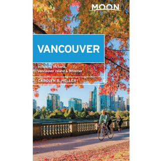 Moon Vancouver: With Victoria, Vancouver Island & Whistler (Second Edition)