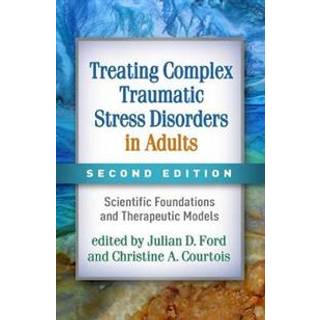 Treating Complex Traumatic Stress Disorders in Adults, Second Edition