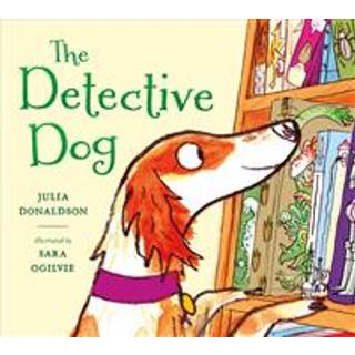Julia Donaldson - The Detective Dog