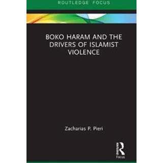 Boko Haram and the Drivers of Islamist Violence