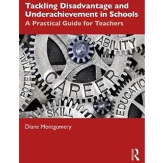 Tackling Disadvantage and Underachievement in Schools