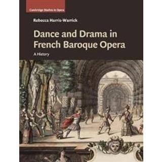 Dance and Drama in French Baroque Opera