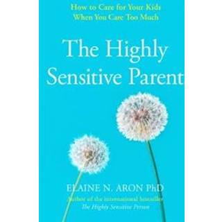 The Highly Sensitive Parent