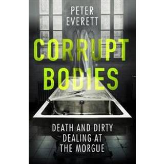 Corrupt Bodies