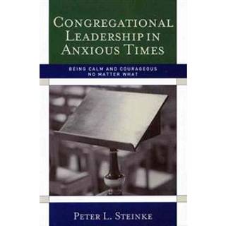 Congregational Leadership in Anxious Times