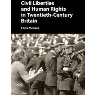 Civil Liberties and Human Rights in Twentieth-Century Britain