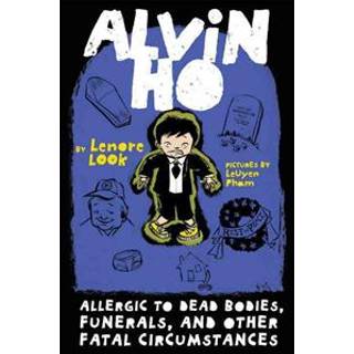 Alvin Ho: Allergic to Dead Bodies, Funerals, and Other Fatal Circumstances