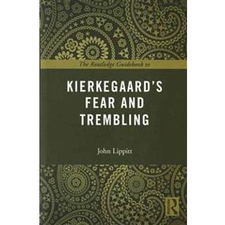 The Routledge Guidebook to Kierkegaard's Fear and Trembling