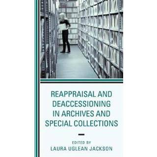 Reappraisal and Deaccessioning in Archives and Special Collections