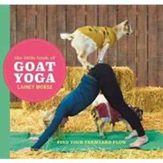The Little Book of Goat Yoga