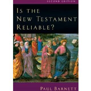 Is the New Testament Reliable?