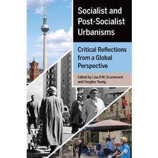 Socialist and Post-Socialist Urbanisms