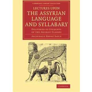 Lectures upon the Assyrian Language and Syllabary